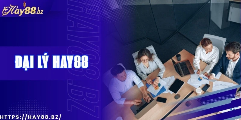 Giới Thiệu Đại Lý Hay88 – Cơ Hội Hợp Tác Kinh Doanh
