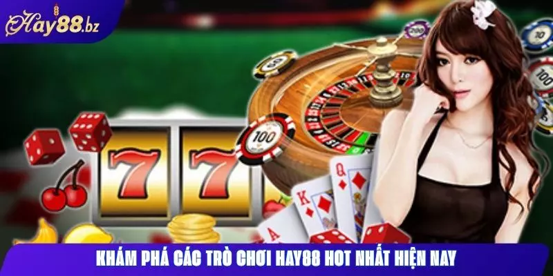 Trò chơi Hay88 Top game hấp dẫn nhất tại nhà cái 2 Khám phá các trò chơi Hay88 hot nhất hiện nay