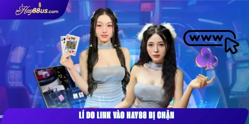 Link Vào Hay88 Mới Nhất Giúp Truy Cập Không Bị Gián Đoạn 1 Link vào Hay88 bị chặn do thay đổi chính sách truy cập web