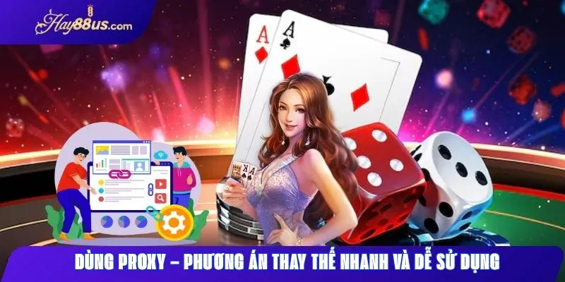Truy cập Hay88 Link vào ổn định và bảo mật mới nhất 2 Proxy giúp truy cập nhanh chóng và dễ dùng cho mọi người