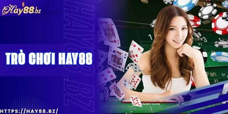 Tổng Quan Về Các Trò Chơi Có Tại Hay88